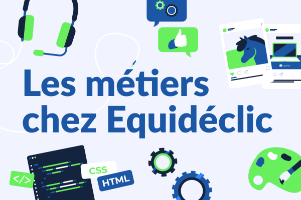 Équipe Equideclic : du développement web a support clients découvrez nos métiers
